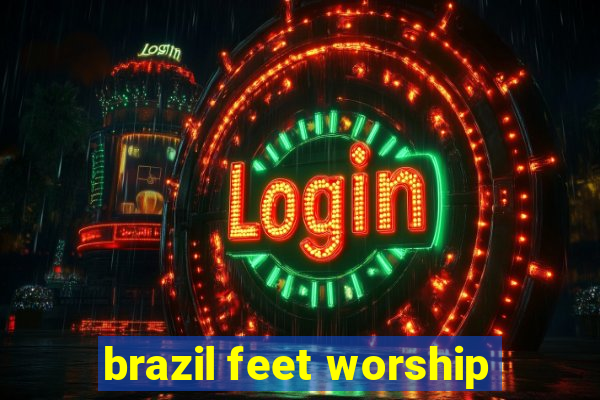 brazil feet worship